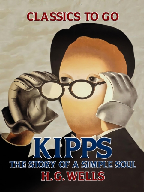 Kipps: The Story of a Simple Soul, EPUB eBook