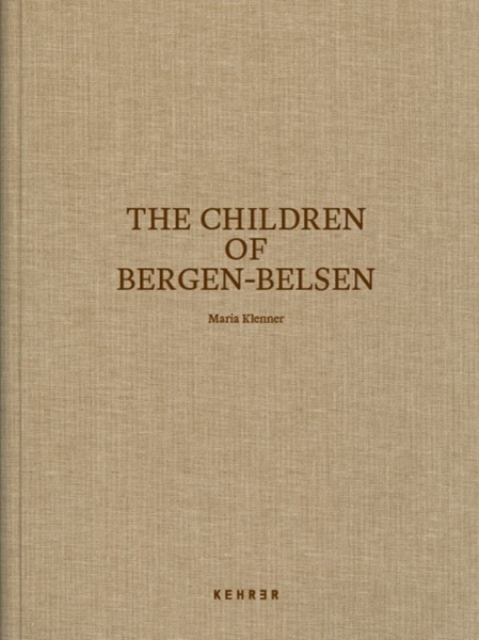 The Children Of Bergen-belsen, Hardback Book