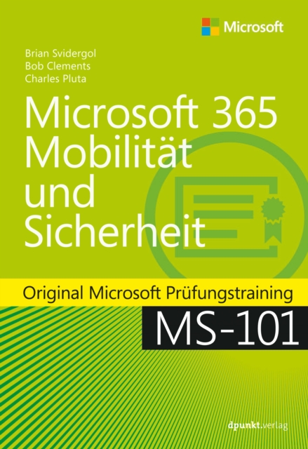 Microsoft 365 Mobilitat und Sicherheit : Original Microsoft Prufungstraining MS-101, PDF eBook
