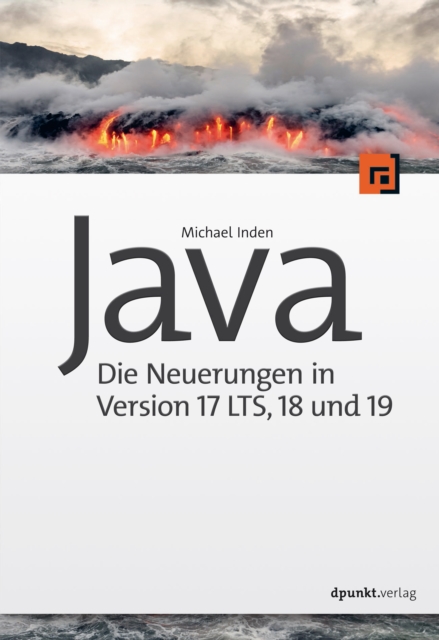 Java - die Neuerungen in Version 17 LTS, 18 und 19, PDF eBook