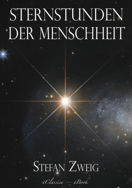 Stefan Zweig: Sternstunden der Menschheit, EPUB eBook