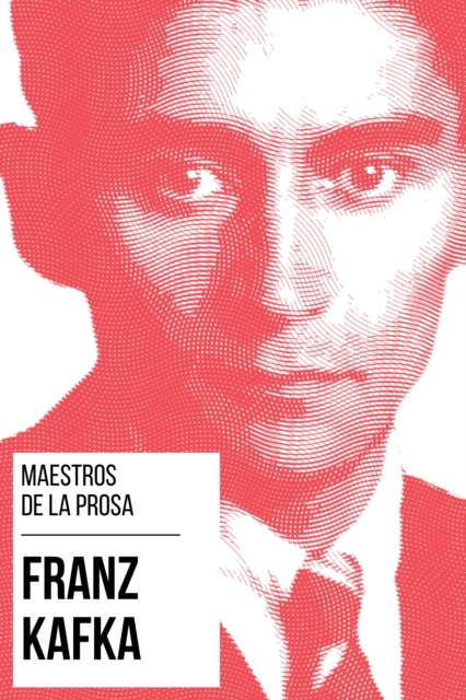 Maestros de la Prosa - Franz Kafka, EPUB eBook