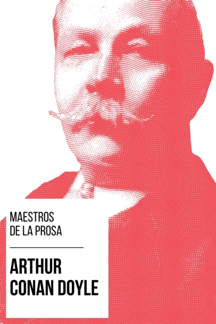 Maestros de la Prosa - Arthur Conan Doyle, EPUB eBook