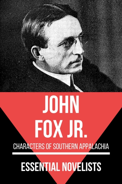 Essential Novelists - John Fox Jr., EPUB eBook