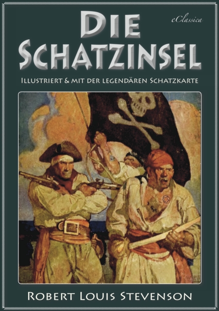Die Schatzinsel (Illustriert & mit der legendaren Schatzkarte), EPUB eBook