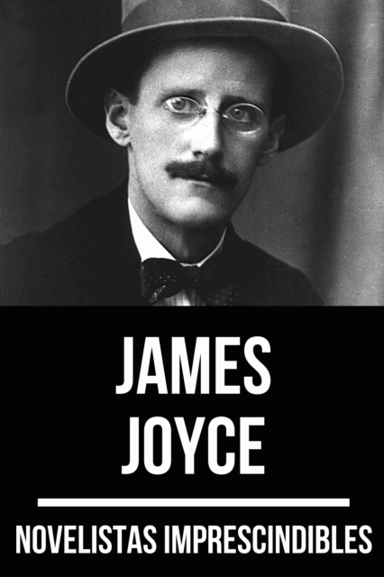 Novelistas Imprescindibles - James Joyce, EPUB eBook