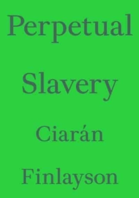 Perpetual Slavery, Paperback / softback Book