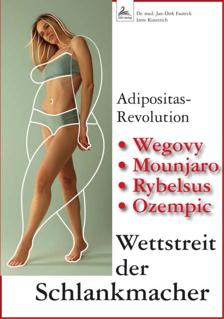 Wettstreit der Schlankmacher : Adipositas-Revolution Wegovy - Mounjaro - Rybelsus - Ozempic, EPUB eBook
