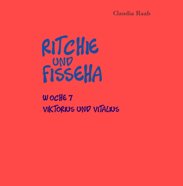 Ritchie und Fisseha : Woche 7 - Viktorius und Vitalius, EPUB eBook
