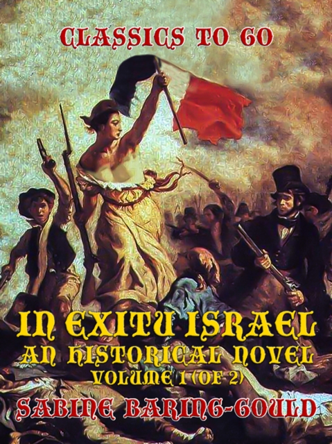 In Exitu Israel, An Historical Novel Volume 1 (of 2), EPUB eBook
