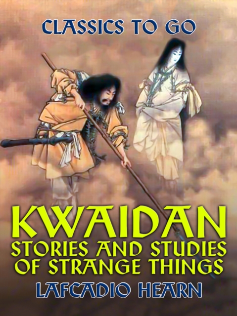 Kwaidan Stories and Studies of Strange Things, EPUB eBook