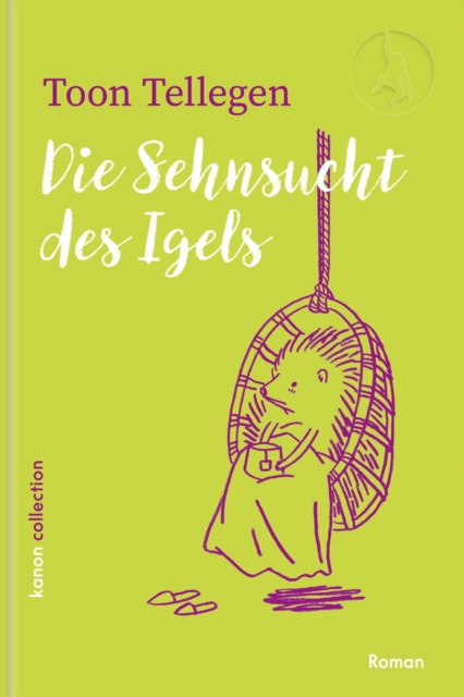 Die Sehnsucht des Igels : Band 1 der fabelhaften Tierwelt von Toon Tellegen, EPUB eBook