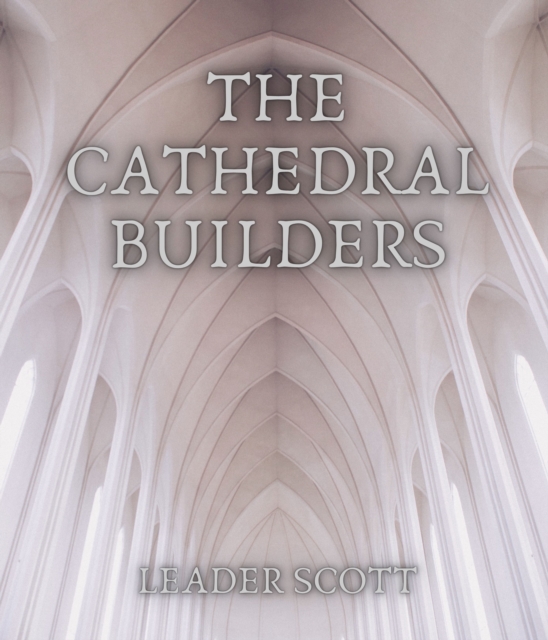 The Cathedral Builders, EPUB eBook