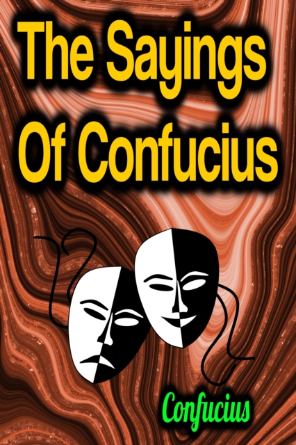The Sayings Of Confucius, EPUB eBook