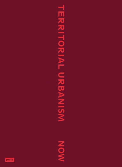 Territorial Urbanism Now! : Call for a Social and Ecological Urban Planning and Design, Paperback / softback Book