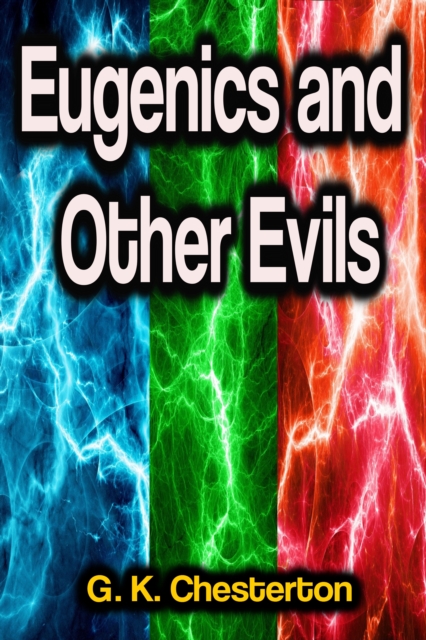 Eugenics and Other Evils, EPUB eBook