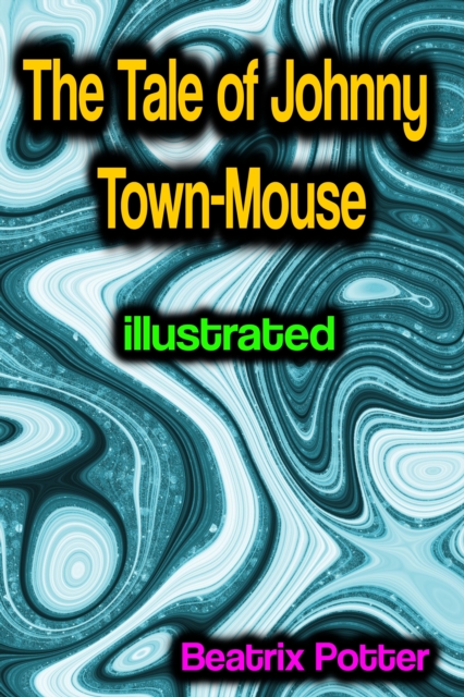 The Tale of Johnny Town-Mouse illustrated, EPUB eBook