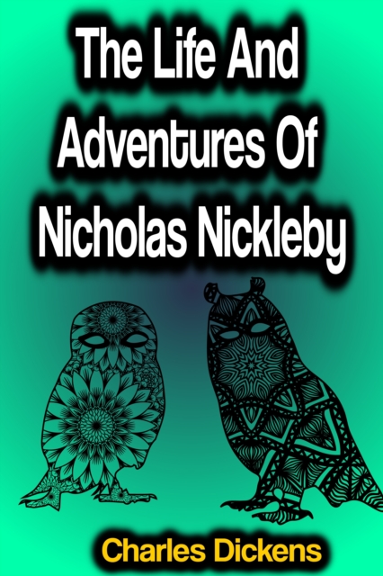The Life And Adventures Of Nicholas Nickleby, EPUB eBook