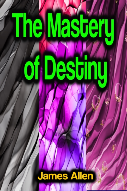 The Mastery of Destiny, EPUB eBook