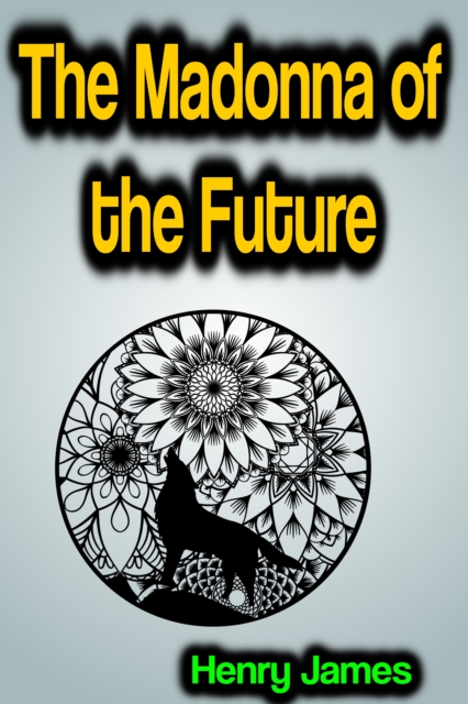 The Madonna of the Future, EPUB eBook