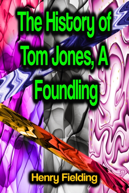 The History of Tom Jones, A Foundling, EPUB eBook