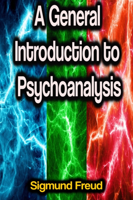 A General Introduction to Psychoanalysis, EPUB eBook