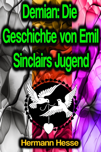 Demian: Die Geschichte von Emil Sinclairs Jugend, EPUB eBook