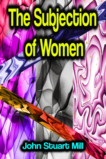 The Subjection of Women, EPUB eBook