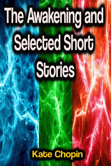 The Awakening and Selected Short Stories, EPUB eBook