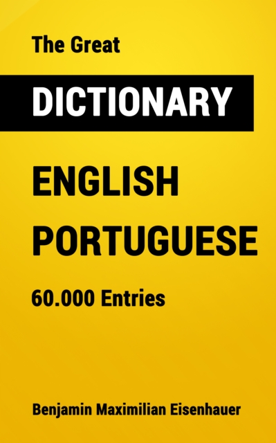 The Great Dictionary English - Portuguese : 60.000 Entries, EPUB eBook