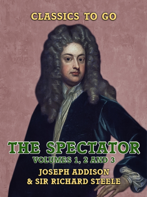 The Spectator Volumes 1, 2 and 3, EPUB eBook