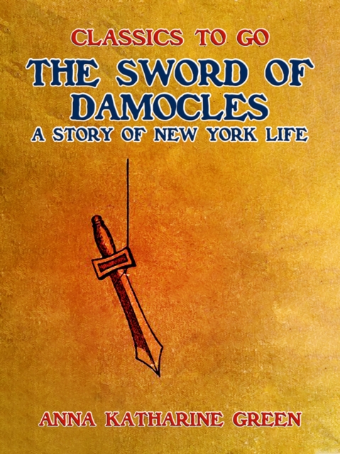 The Sword of Damocles, A Story of New York Life, EPUB eBook
