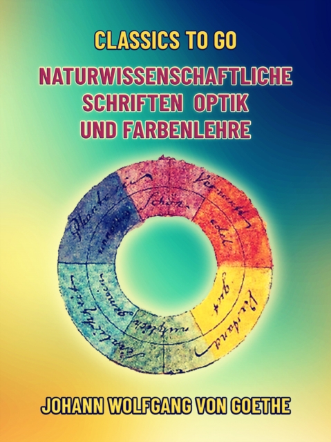 Naturwissenschaftliche Schriften  Optik und Farbenlehre, EPUB eBook