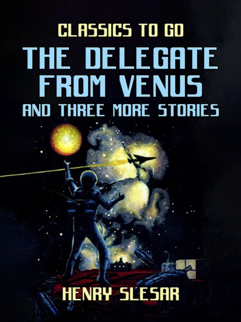 The Delegate From Venus and three more stories, EPUB eBook
