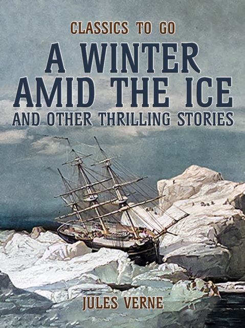 Amid The Ice And Other Thrilling Stories, EPUB eBook