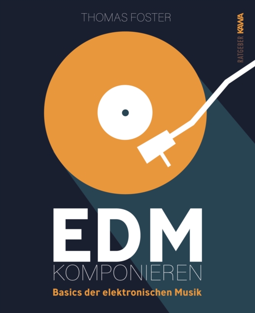 EDM Komponieren : Basics der elektronischen Musik, EPUB eBook