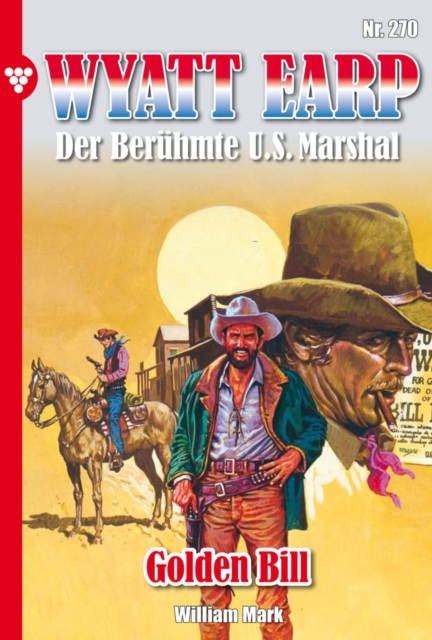 Golden Bill : Wyatt Earp 270 - Western, EPUB eBook