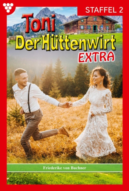 E-Book 11-20 : Toni der Huttenwirt Extra Staffel 2 - Heimatroman, EPUB eBook