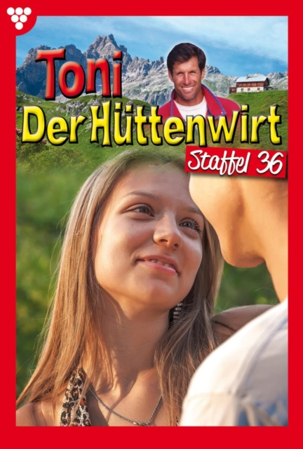 E-Book 351-360 : Toni der Huttenwirt Staffel 36 - Heimatroman, EPUB eBook