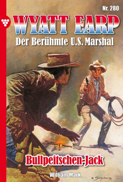 Bullpeitschen-Jack : Wyatt Earp 280 - Western, EPUB eBook
