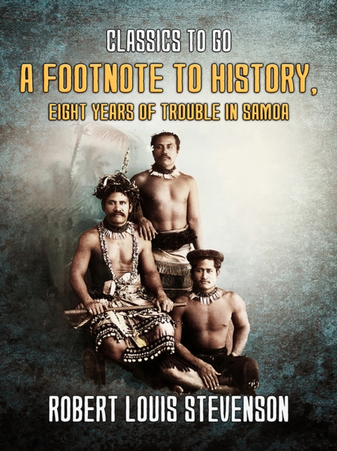 A Footnote to History, Eight Years of Trouble in Samoa, EPUB eBook