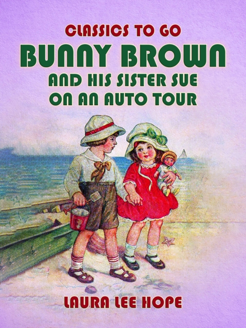 Bunny Brown And His Sister Sue On An Auto Tour, EPUB eBook