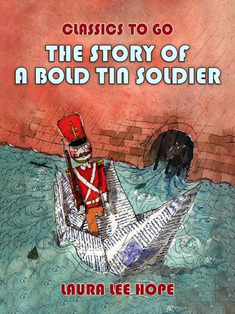 The Story Of A Bold Tin Soldier, EPUB eBook