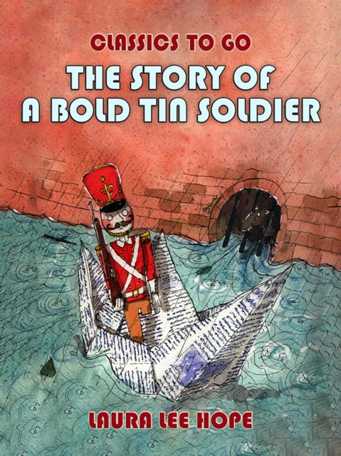 The Story Of A Bold Tin Soldier, EPUB eBook