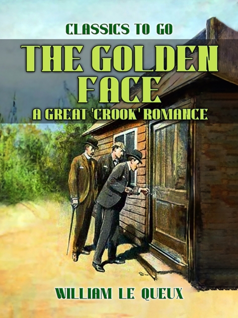 The Golden Face: A Great 'Crook' Romance, EPUB eBook
