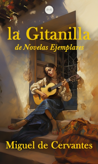La Gitanilla : De Novelas Ejemplares, EPUB eBook