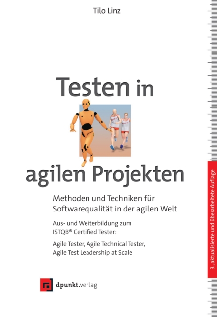 Testen in agilen Projekten : Methoden und Techniken fur Softwarequalitat in der agilen Welt - Aus- und Weiterbildung zum ISTQB(R) Certified Tester: Agile Tester, Agile Technical Tester, Agile Test Lea, EPUB eBook