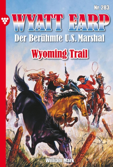 Wyoming Trail : Wyatt Earp 283 - Western, EPUB eBook