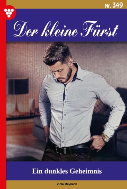 Ein dunkles Geheimnis : Der kleine Furst 349 - Adelsroman, EPUB eBook