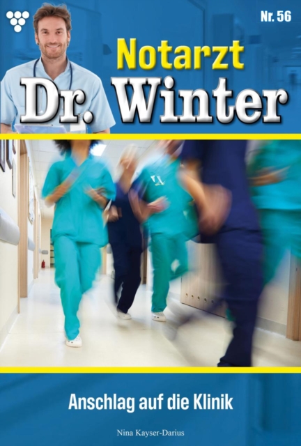 Anschlag auf die Klinik : Notarzt Dr. Winter 56 - Arztroman, EPUB eBook